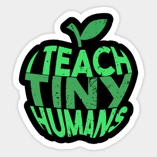 I Teach Tiny Humans Teacher T-shirt Gift Sticker